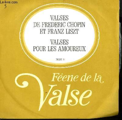 DISQUE VINYLE 33T FEERIE DE LA VALSE. VALSES DE CHOPIN ET FRANZ LISTZ ET VALSES POUR LES AMOUREUX. PARLEZ MOI D'AMOUR PAR J. LENOIR / LA BELLE DAME EN BLEU PAR LEWIS / CHAMPAGNE WALTZ PAR CONRAD...