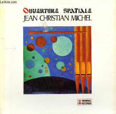 DISQUE VINYLE 33T OUVERTURE SPATIALE. L'IRRADIATION D'OR / CARILLON / NOEL / CHORAL DE LA KEYRIE / FANTAISIES EN SI BEMOL / ARIA DU GRAAL.