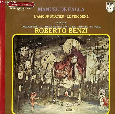 DISQUE VINYLE 33T L'AMOUR SORCIER / LE TRICORNE. PAR L'ORCHESTRE DU THEATRE NATIONAL DE L'OPERA DE PARIS SOUS LA DIRECTION DE ROBERTO BENZI? AVEC LA MEZZO SOPRANO ISABEL RIVAS.