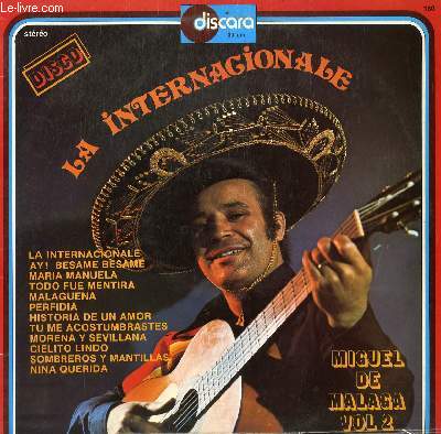 DISQUE VINYLE 33T LA INTERNATIONALE / AY! BESAME BESAME / MARIA MANUELA / TODO FUE MENTIRA / MALAGUENA / PERFIDIA / HISTORIA DE UN AMOR / TU ME ACOSTUMBRASTES / MORENA Y SEVILLANA / CIELITO LINDO / SOMBREROS Y MANTILLAS / NINA QUERIDA.