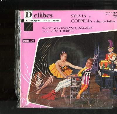 DISQUE VINYLE 33T PETIT FORMAT / SYLVIA ET COPPELIA SUITE DE BALLETS / ORCHESTRE DES CONCERTS LAMOUREUX / DIRECTION JEAN FOURNET