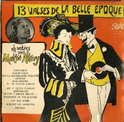 DISQUE VINYLE 33T / 13 VALSES DE LA BELLE EPOQUE / FROU-FROU / FASCINATION / OH LA TROUBLANTE VOLUPTE / GRISERIE...