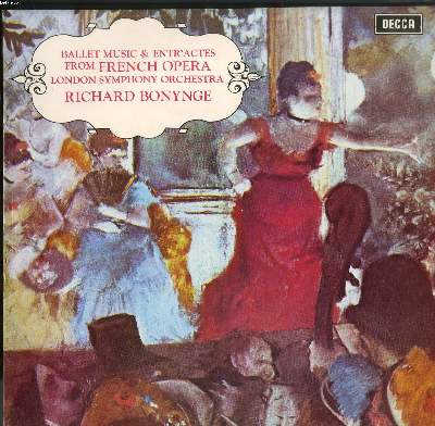 DISQUE VINYLE 33T / BALLET MUSIC AND ENTR'ACTES FROM FRENCH OPERA / LONDON SYMPHONY ORCHESTRA CONDUCTED BY RICHARD BONYNGE