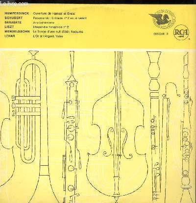 DISQUE VINYLE 33T OUVERTURE DE HAENSEL ET GRETEL, ROSAMUNDE: ENTRACTE N2 EN SI BEMOL, AIRS BOHEMIENNES, RHAPSODIE HONGROISE, LE SONGE D'UNE NUIT D4ETE: NOCTURNE, L'OR ET L'ARGENT, VALSE.