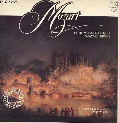 DISQUE VINYLE 33T UNE PETITE MUSIQUE DE NUIT, MARCHE TURQUE, LES PETITS RIENS.