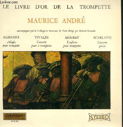 DISQUE VINYLE 33T ADAHIO POUR TROMPETTE, CONCERTO POUR DEUX TROMPETTES, CORDES ET CLAVECIN, CONCERTO GROSSO N2 EN RE MAJEUR POUR TROMPETTE FLUTE ET CORDES, FANFARES POUR DES TROMPETTES TIMBALES VIOLONS HAUTBOIS BASSONS ET BASSES.