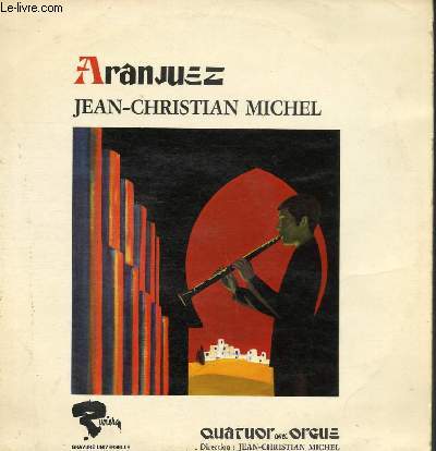 DISQUE VINYLE 33T ARANJUEZ, FUGUE EN SOL MINEUR, MISSA SINE NOMINE, CHORAL SEIGNEUR JESUS TOURNE-TOI VERS NOUS, ORATORIO DE NOEL, CHORAL AVEC UN PONT, PRELUDE EN LA MINEUR 