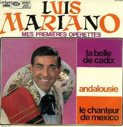 DISQUE VINYLE 33T LA BELLE DE CADIX, ANDALOUSIE, LE CHANTEUR DE MEXICO.