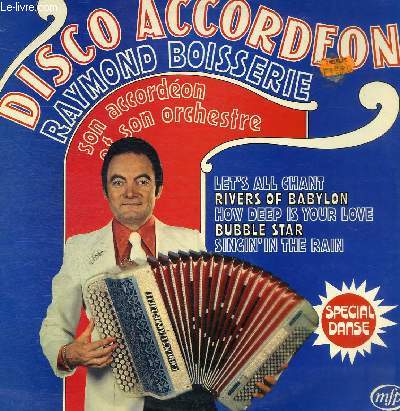 DISQUE VINYLE 33T LET'S ALL CHANT, DISCO-ACCORDEON, RIVERS OF BABYLON, HOW DEEP IS YOUR LOVE, DANSE HONGROISE N6 DE BRAHMS, BAMBINO, ALEXANDRIE - ALEXANDRA, DADDY COOL, SUNNY, BUBBLE STAR, SINGIN'IN THE RAIN, ROCK INTOX.