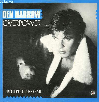 DISQUE VINYLE 33T OVERPOWER: BAD BO, MAKE ENDS MEET, MAD DESIRE, CHARLESTON, FEEDBACK, JEDE, BROKEN.