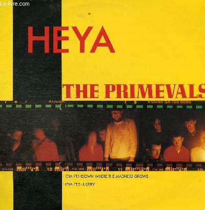 DISQUE VINYLE 33T THE PRIMEVALS. HEYA PT1, DOWN WHERE THE MADNESS GROWS, HEYA PT2, JUSTIFY.