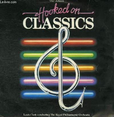 DISQUE VINYLE 33T HOOKED ON CLASSICS PARTS 1 & 2, HOOKES ON ROMANCE, HOOKED ON CLASSICS PART 3, HOOKED ON BACH, HOOKED ON TCHAIKOVSKY, HOOKED ON A SONG, HOOKED ON MOZART, HOOKED ON MENDELSSOHN, HOOKED ON A CAN CAN.