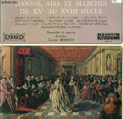 DISQUE VINYLE 33T DANSES AIRS ET MARCHES DU XVE AU XVIIIE SIECLE.