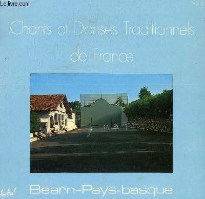 DISQUE VINYLE 33T CHANTS ET DANSES TRADITIONNELS DE FRANCE, BEARN PAYS-BASQUE.