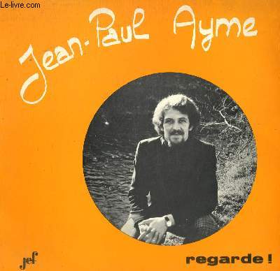 DISQUE VINYLE 33T REGARDE !, HIPPIES, EMMANUEL, TU DEAMBULES, LE PROCES, SIMON DE CYRENE, PERMETTEZ-MOI..., LA CHANSON D'ADAM, MES QUATRE SAISONS, CROIS AU SEIGNEUR JESUS, TU VOUDRAIS..., LA VIE.