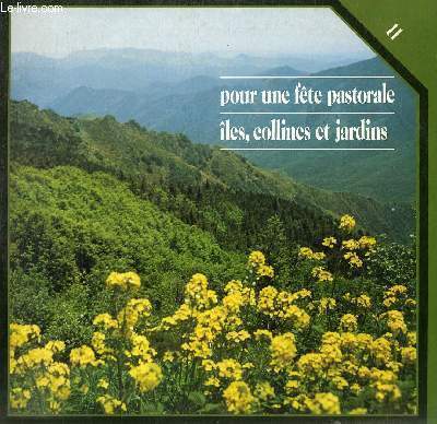 DISQUE VINYLE 33T POUR UNE FETE PASTORALE, ILES COLLINES ET JARDINS.