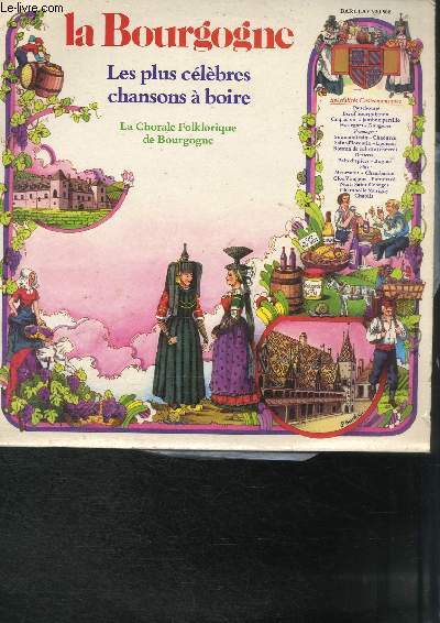 DISQUE VINYLE 33T JOYEUX ENFANTS DE LA BOURGOGNE, GUILLENLE, LES BIQUES DE BOUZE, LE POMMIER D'AOUT, VENDANGES, SOIT BOURGUIGNON SOIT CHAMPENNOIS, CHANTONS LA VIGNE, AH! QUE NOS PERES ETAIENT HEUREUX, LE MAL MARIEE, CHEVALIERS DE LA TABLE RONDE....