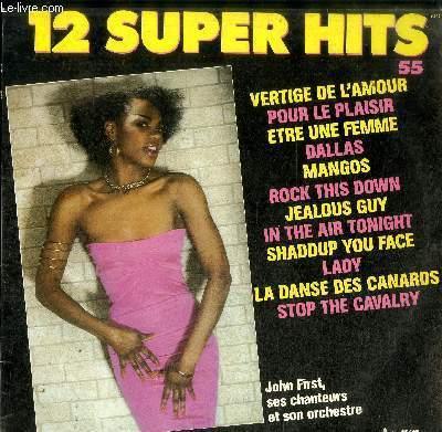 DISQUE VINYLE 33T 12 SUPER HITS 55-JOHN FIRST, SES CHANTEURS ET SON ORCHESTRE