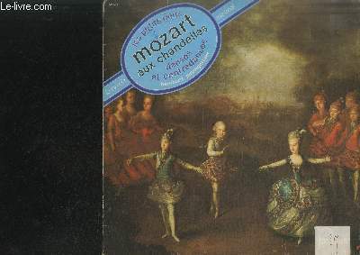 DISQUE VINYLE 33T : MOZART AUX CHANDELLES, LES PETITS RIENS, DANSES ET CONTREDANSES SOUS LA DIRECTION DE BERNHARD PAUMGARTNER