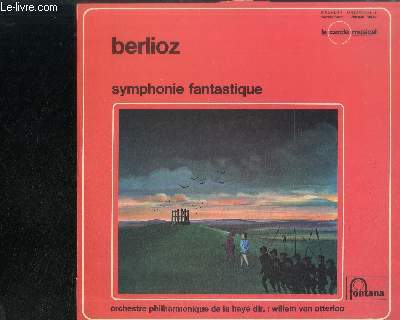 DISQUE VINYLE 33T : SYMPHONIE FANTASTIQUE OP 14 - Rveries - Passions, Un bal, Scne aux champs, Scne aux champs (fin), Marche au supplice, Songe d'une nuit de Sabbat