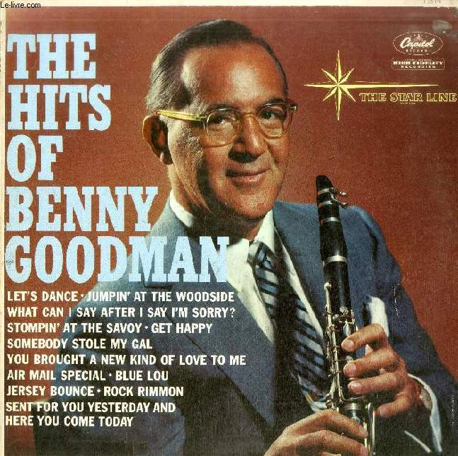 DISQUE VINYLE 33T : THE HITS OF BENNY GOODMAN - Let's Dance, Jumpin' At The Woodside, What Can I Say After I Say I'm Sorry?, Stompin' At The Savoy, Get Happy, Somebody Stole My Gal, You Brought A New Kind Of Love To Me, Air Mail Special, Blue Lou...