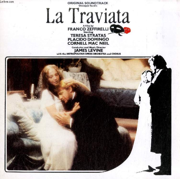 DISQUE VINYLE 33T : LA TRAVIATA - Original Soundtrack. A film by Franco Zeffirelli. Conductor James Levine. The Metropolitan Opera Orchestra and Chorus.