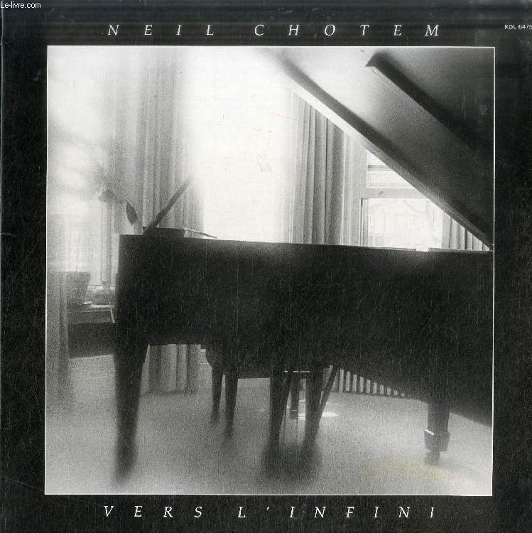 DISQUE VINYLE 33T : VERS L'INFINI - Neil Chotem: Vers L'infini, Hommage A Erik Satie, Berceuse, Miroir, Horizon, Le 