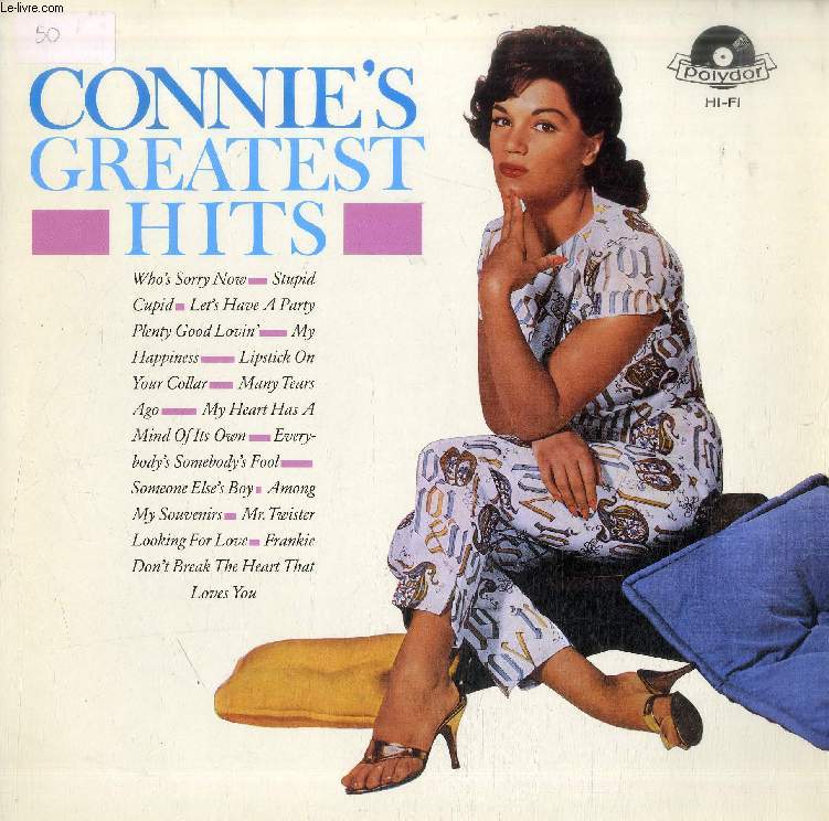 DISQUE VINYLE 33T : CONNIE'S GREATEST HITS - Someone Else's Boy, Who's Sorry Now, Stupid Cupid, Plenty Good Lovin', My Happiness, Lipstick On Your Collar, Many Tears Ago, My Heart Has A Mind Of It's Own, Everybody's Somebody's Fool, Among My Souvenirs...