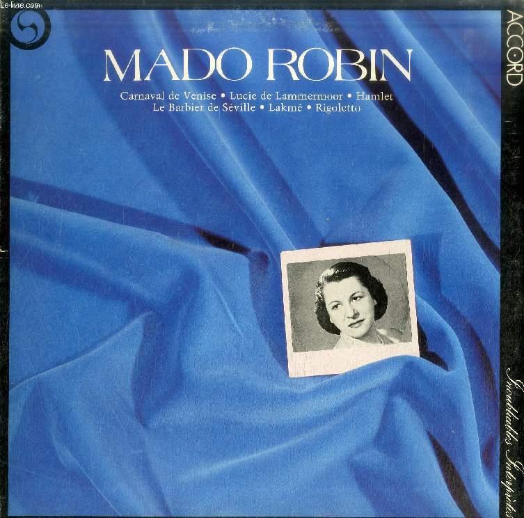 DISQUE VINYLE 33T : MADO ROBIN - Dir. Richard Blareau. Carnaval De Venise, Lucie de Lammermoor, Hamlet, Le Barbier De Sville, Rigoletto.