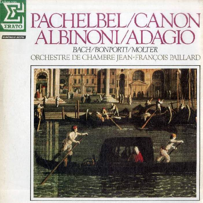 DISQUE VINYLE 33T : CANON, ADAGIO - Orchestre De Chambre Jean-Franois Paillard. Bach, Bonporti, Molter. Johann Pachelbel, Canon En R Majeur Pour Cordes Et Basse Continue. Johann Sebastian Bach, Choral BWV 721 