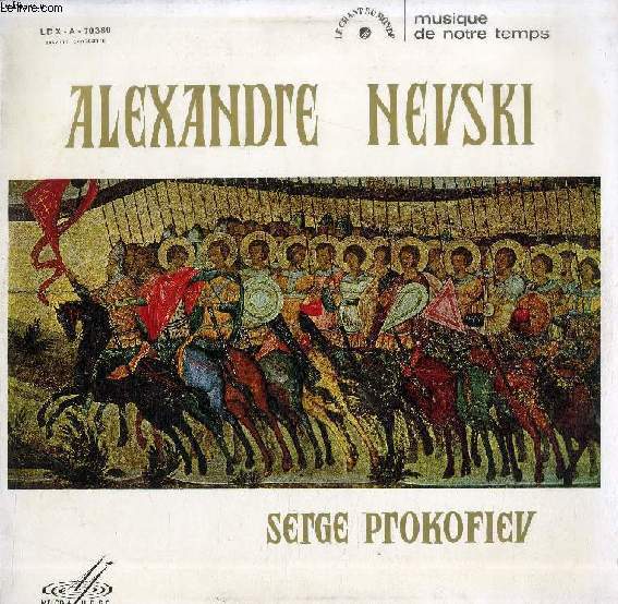 DISQUE VINYLE 33T : ALEXANDRE NEVSKI, CANTATE Op. 78 - Ensemble Choral De La Rpublique De Russie, dir. Alexandre Yourlov, Orchestre National De L'U.R.S.S., dir. Evgueni Svetlanov. La Russie Sous Le Joug Mongol, Chant Sur Alexandre, Nevski, Les Croiss...