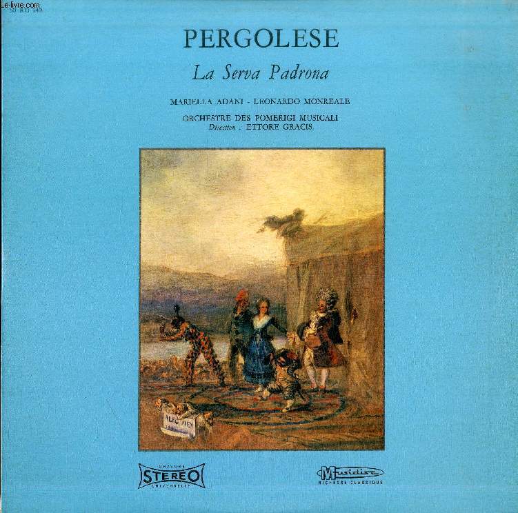 DISQUE VINYLE 33T : LA SERVA PADRONA - Orchestre des Pomerigi Musicali, dir. Ettore Gracis. Mariella Adani, Leonardo Monreale