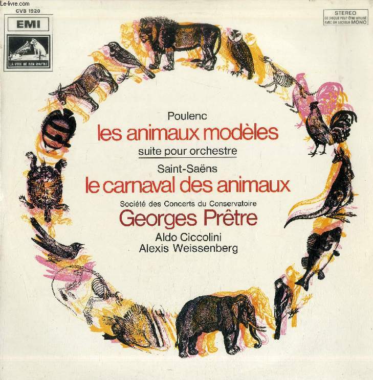 DISQUE VINYLE 33T : LES ANIMAUX MODELES / LE CARNAVAL DES ANIMAUX - Socit Des Concerts Du Conservatoire, dir. Georges Prtre. Aldo Ciccolini, Alexis Weissenberg, Piano. Le Carnaval Des Animaux, Grande Fantaisie Zoologique, Introduction Et Marche...