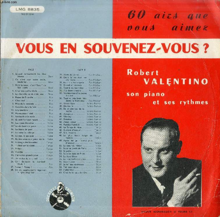 DISQUE VINYLE 33T : 60 AIRS QUE VOUS AIMEZ, VOUS EN SOUVENEZ-VOUS ?, ROBERT VALENTINO ET SES RYTHMES - Quand Refleriront Les Lilas Blancs, Ce N'est Que Votre Main Madame, Petit Homme, C'est L'heur' de Fair' Dodo, C'est Une Petite toile, La Chapelle...