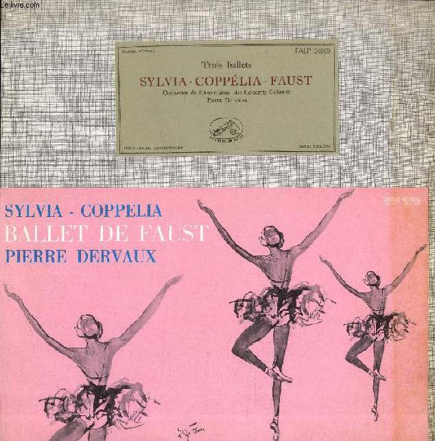 DISQUE VINYLE 33T : SYLVIA, COPPELIA, FAUST, Trois Ballets - Orchestre de l'Association des Concerts Colonne, dir. Pierre Dervaux