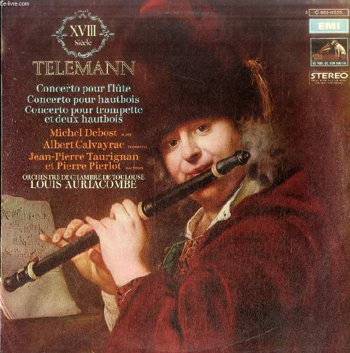 DISQUE VINYLE 33T : CONCERTO POUR FLUTE, CONCERTO POUR HAUTBOIS, CONCERTO POUR TROMPETTE ET DEUX HAUTBOIS - Orchestre de chambre de toulouse, dir. Louis Auriacombe. Michel Debost, Flute. Albert Calvayrac, Trompette. Jean-Pierre Taurignan et Pierre Pierlot