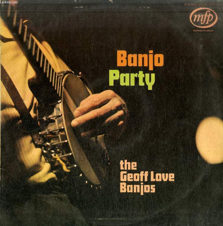 DISQUE VINYLE 33T : THE GEOFF LOVE BANJOS - California, Here I Come, I'm Just Wild About Harry, Back Home In Tennessee, How Ya Gonna Keep 'Em Down On The Farm, Margie, Bill Bailey, Won't You Please Come Home?, Get Out And Get Under, I Wonder Where...