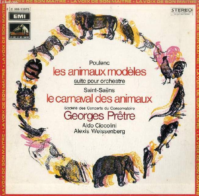 DISQUE VINYLE 33T : LES ANIMAUX MODELES / LE CARNAVAL DES ANIMAUX - Socit Des Concerts Du Conservatoire, dir. Georges Prtre. Aldo Ciccolini, Alexis Weissenberg, Piano. Le Carnaval Des Animaux, Grande Fantaisie Zoologique, Introduction Et Marche...