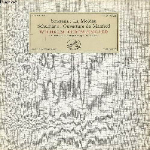 DISQUE VINYLE 33T : LA MOLDAU / OUVERTURE DE MANFRED - Orchestre Philarmonique de Vienne, dir. Wilhelm Furtwngler