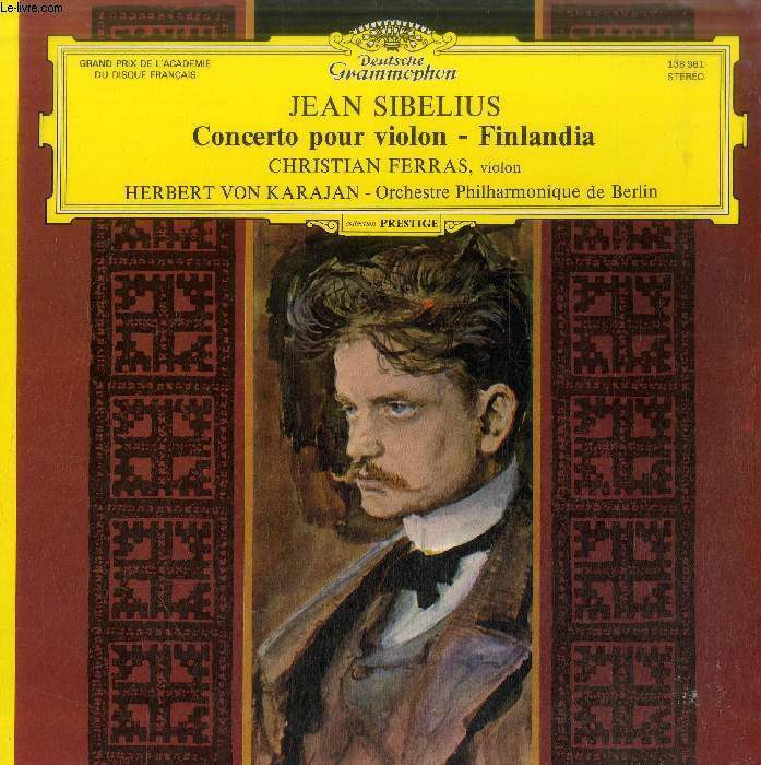 DISQUE VINYLE 33T : CONCERTO POUR VIOLON, FINLANDIA - Orchestre Philarmique de Berlin, dir. Herbert von Karajan. Christian Ferras, Violon