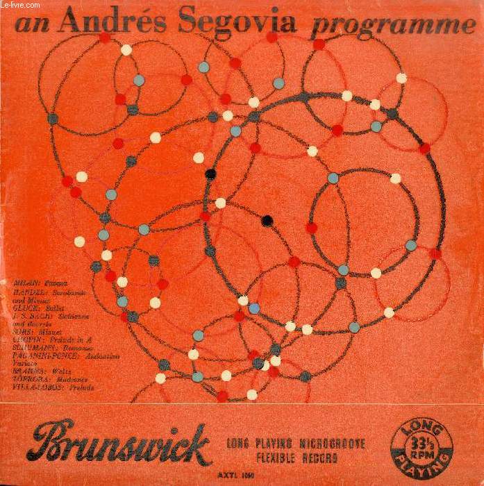 DISQUE VINYLE 33T : AN ANDRES SEGOVIA PROGRAM - Pavana (Luis Milan), Sarabande and Minuet (G.F. Handel), Ballet muisc from 