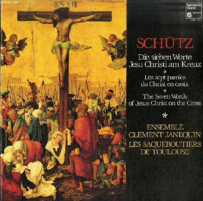 DISQUE VINYLE 33T : DIE SIEBEN WORTE JESU CHRISTI AM KREUZ (LES SEPT PAROLES DU CHRIST EN CROIX, THE SEVEN WORDS OF JESUS CHRIST ON THE CROSS) - Magnificat, SWV 468; Erbarm Dich Mein, O Herre Gott, SWV 447 (Concert); Quemadmodum Desiderat, SWV 336...