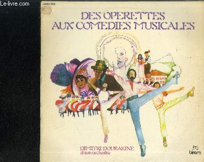 DISQUE VINYLE 33T : Des oprettes aux comdies musicales - Oh ! Ma rose Marie, La vie parisienne, With a little bit of luck, Heure exquise, I could have danced all night, French Cancan, America, L'auberge du cheval blanc, Tout nous charme