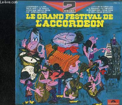 2 DISQUES VINYLE 33T : LE GRAND FESTIVAL DE L'ACCORDEON - La bourrasque, Melancolique, La fille de Dolores, La java, Rue de lappe, Les triolets, Les mots d'amour, A media luz, Le plus beau tango du monde, Bohmienne aux grands yeux noirs