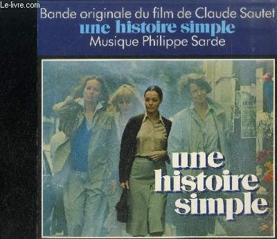 DISQUE VINYLE 33T : BANDE ORIGINALE DU FILM DE CLAUDE SAUTET - UNE HISTOIRE SIMPLE - Une histoire simple, Solitude, Le multicolore, La lettre, Serge et Marie, Duo, Le temps qui passe, Concert et bandonon, Georges et Marie, La mort, Ballade, Final