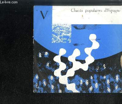 DISQUE VINYLE 33T MICROSILLON : CHANTS POPULAIRES D'ESPAGNE - Camino de Mieres, Maitasun, Nana, Copihue rojo, Aurtxoa Seaskan, En ritmo de folias, Cantos Canarios, Preludio-Arrorro/Folia/Tajaraste/Seguidilla/Malaguena-Tanganillo