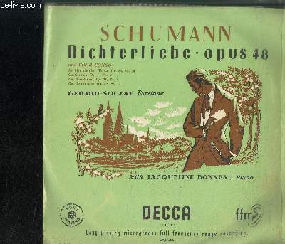 DISQUE VINYLE 33T : Diechterliebe - opus 48 and four songs : Du bist wie eine Blume op.25 n°24, Gestandnis op.74 n°7, der Nussbaum op.25 n°3, Der Sandmann op.79 n°12