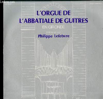 DISQUE VINYLE 33T : L'ORGUE DE L'ABBATIALE DE GUITRES EN GIRONDE