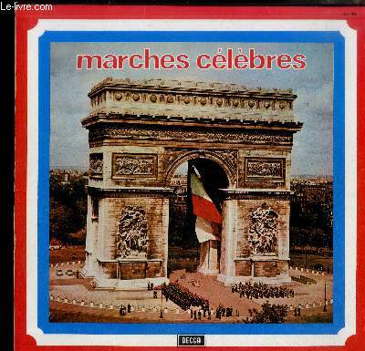 DISQUE VINYLE 33T : MARCHES CELEBRES - Marche Lorraine, Salut au 85e, La victoire ou la mort, Le tmraire, La saint-Cyrienne, Auprs de ma blonde, Marche de la lgion trangre, La sidi-brahim, Les allobroges, Sambre & Meuse, Paris-Belfort