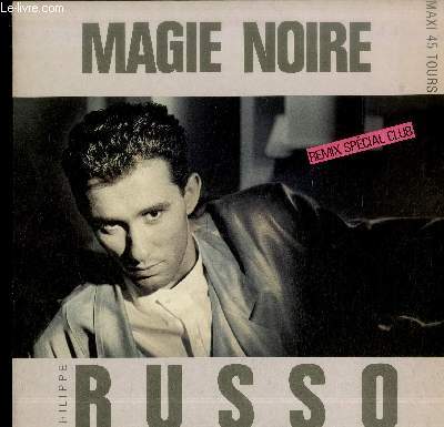 DISQUE VINYLE MAXI 45T : MAGIE NOIRE REMIX SPECIAL CLUB - Magie noire, Mr. Gossen, Magie noire (version instrumentale)